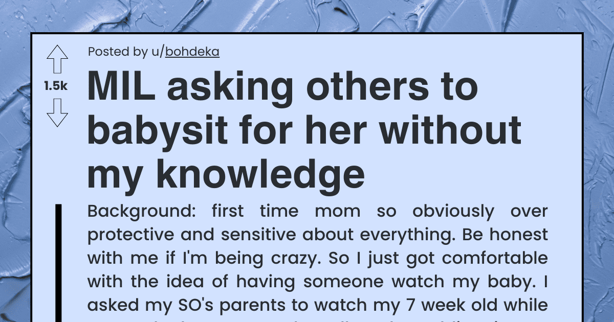 New Mom Doesn't Want MotherInLaw To Babysit Her Child Because She